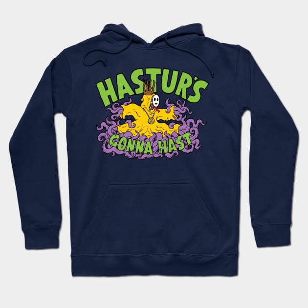 Hastur's Gonna Hast Hoodie by LittleCozyNostril